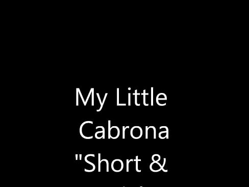 My Little Cabrona - Short and Quick