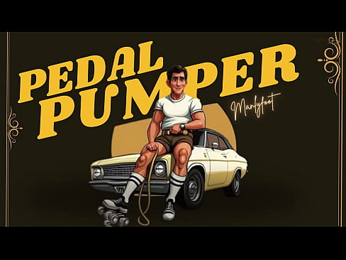 STEP GAY DAD - PEDAL PUMPER - THE HARD START - BY MANLYFOOT