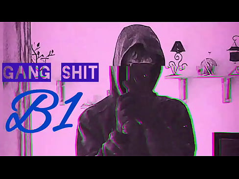 B1 gang shit