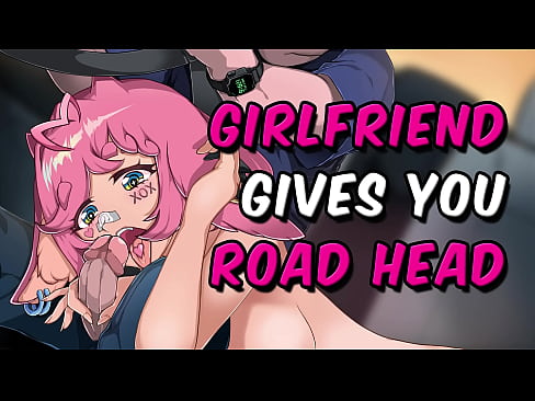 Girlfriend Gives You Road Head ASMR