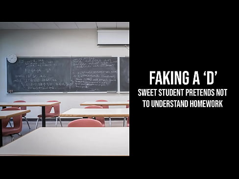 Faking a 'D' | i d not to know what you're talking about in class so I can see you more