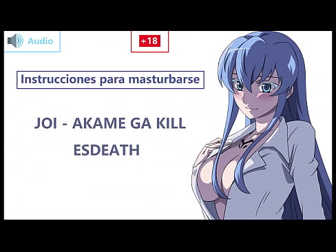 Instrucciones para masturbarse con tu ama Esdeath, tu eres el sumiso.