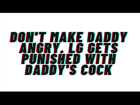 Daddy gets angry and fucks her private parts : Audio Erotica: DDLG