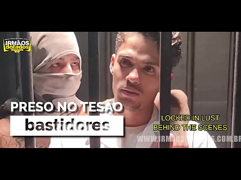 BASTIDORES DO FILME PRESO NO TESÃO