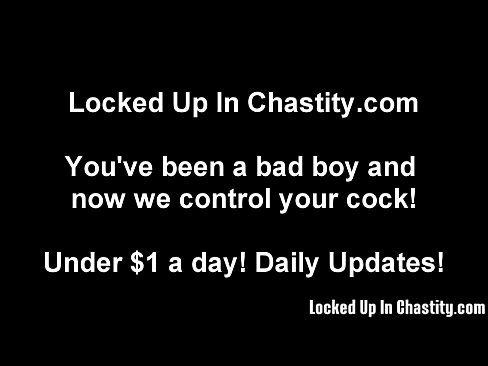 We will keep you locked in chastity for a very long time