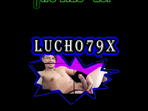 Lucho79x   MASTURBANDOME EN LINEA # 3