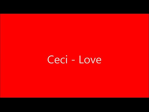 Cecilia Astrid , Ceci - Love