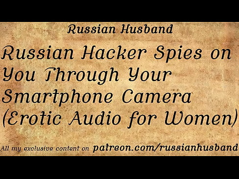 Russian Hacker Watches You When You Touch Your Pussy (Audio Porn for Girls)