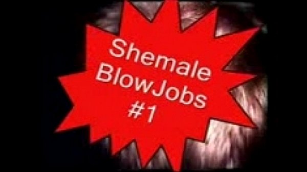 Shemale BlowJobs #1