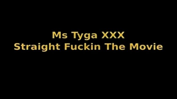 ms tyga xxx straight fuckin