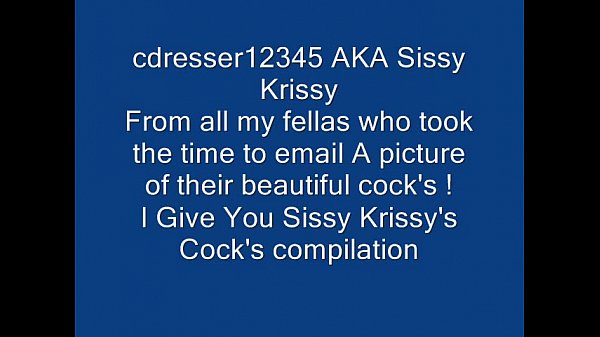 Sissy Krissy's Cock's Compilation