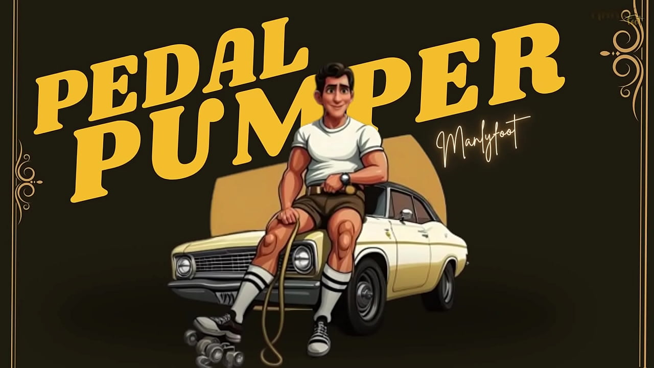 STEP GAY DAD - PEDAL PUMPER - THE HARD START - BY MANLYFOOT