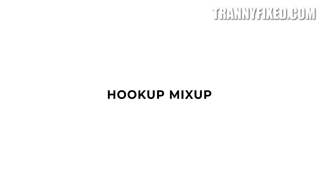 Hookup Mixup