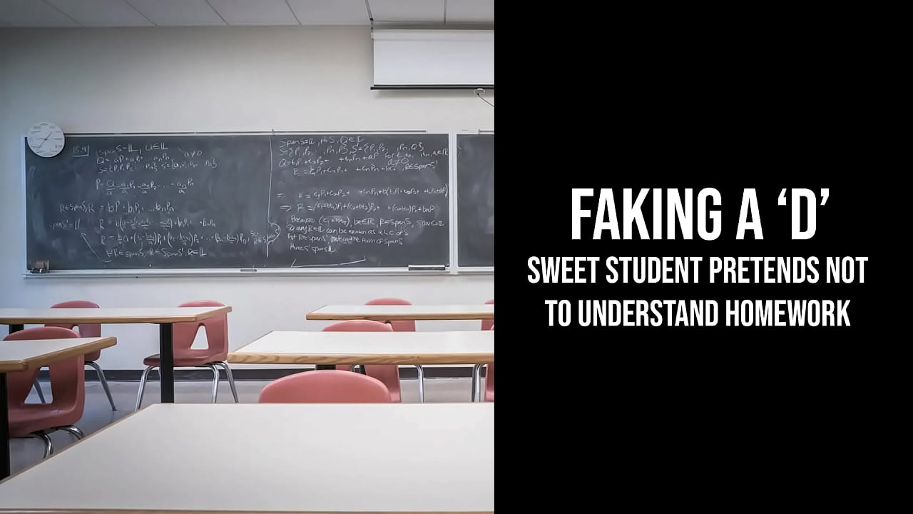 Faking a 'D' | i d not to know what you're talking about in class so I can see you more