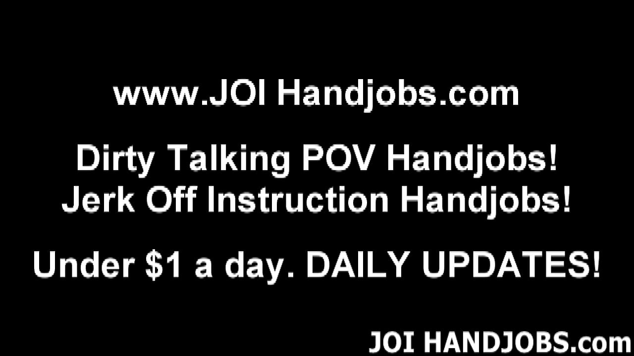 Jerk Off Instructions and POV Handjob Vids