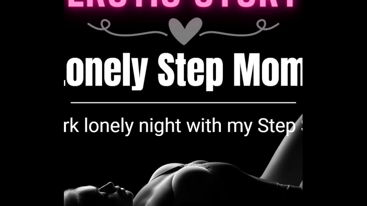 [PORN STORIES] Lonly Stepmom wants her Step Son