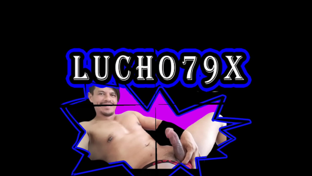 Lucho79x   MASTURBANDOME EN LINEA # 3