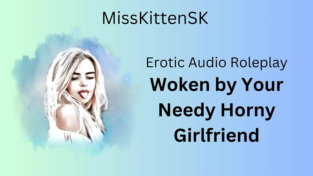 Erotic Audio Roleplay: Woken by Your Needy Horny Girlfriend