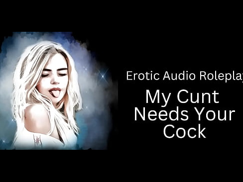 Erotic Audio Roleplay: My Cunt Needs Your Cock (English Accent and All Around Dirty Girl)