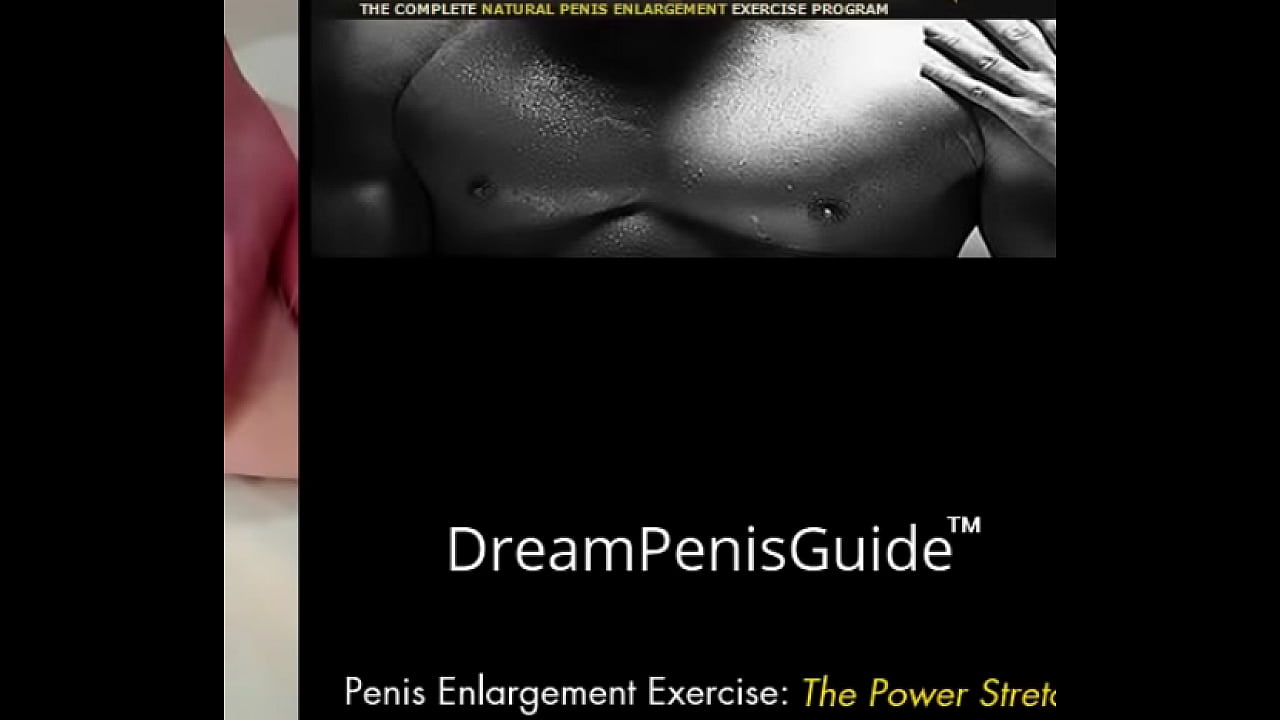 The Power Stretch Penis Enlargement Exercise Workout and Video Guide