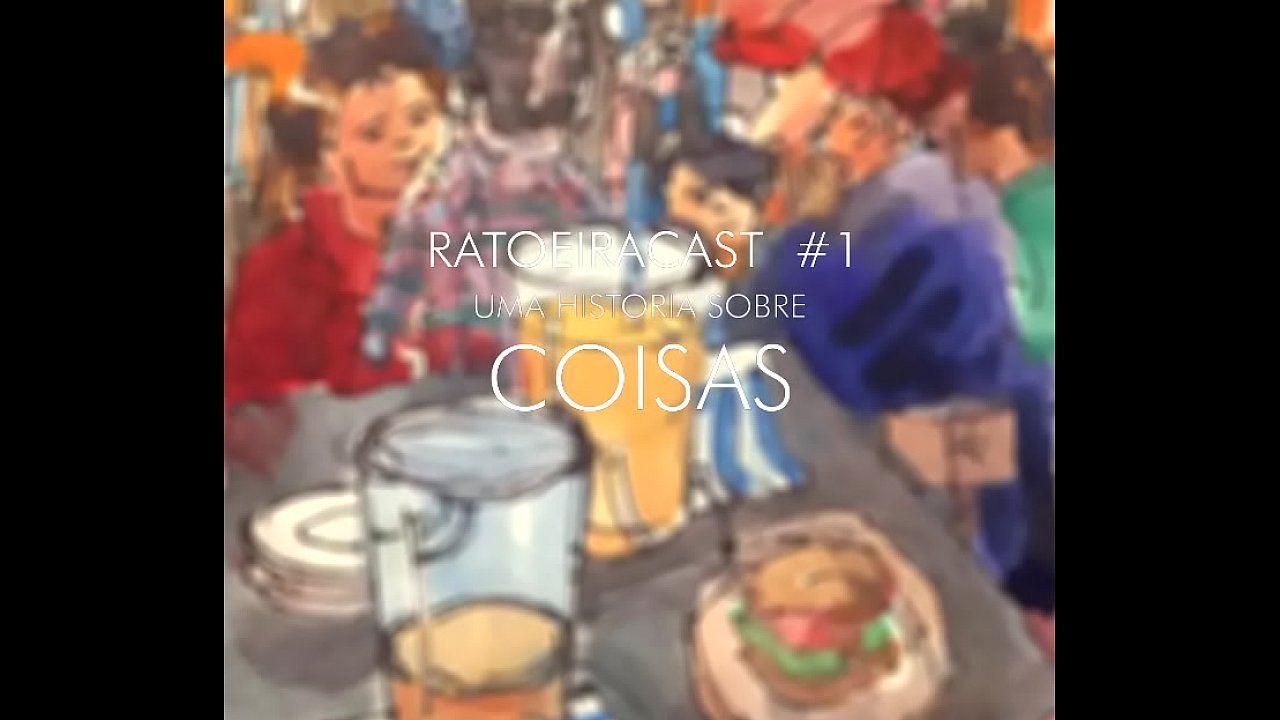 RATOEIRACAST #1 - Coisas
