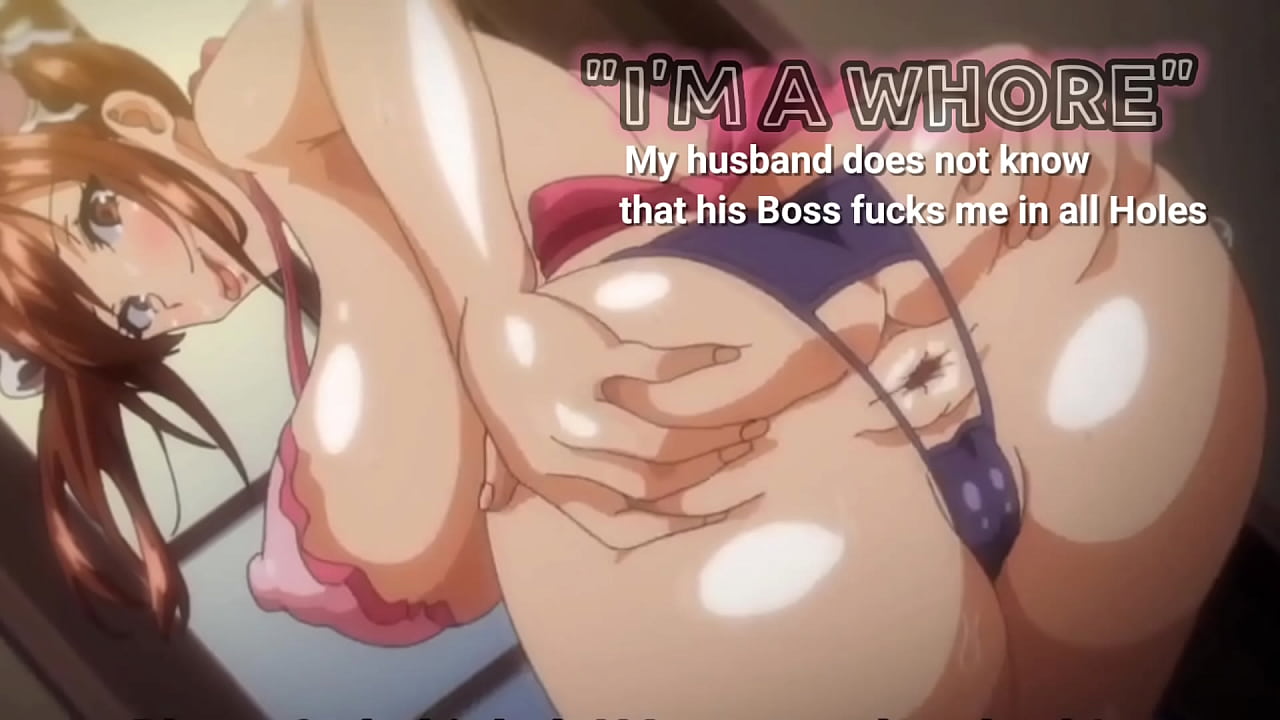 I'm a WHORE: "My Husband Doesn't Know That I Have To Suck His Boss's Dick And Let Him Fuck Me In The Ass For Husband's Career Growth At Work" / HENTAI / Anime / Toons