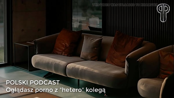 Polski Podcast - POV oglądasz porno z "hetero" kolegą  