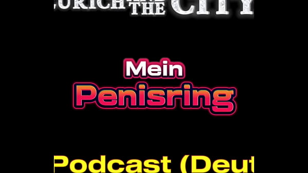 Ficken mit einem PENISRING &ndash; XXX-Podcast (auf Deutsch)  
