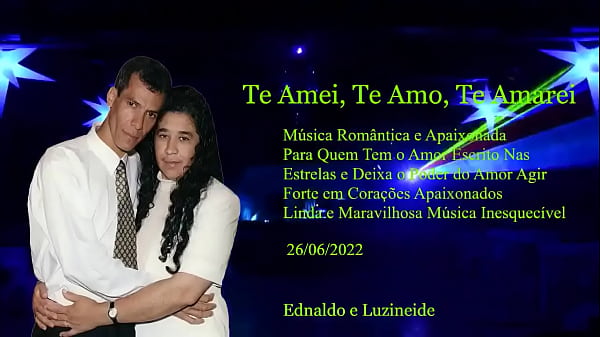 Te Amei, Te Amo, Te Amarei,, Linda M&uacute;sica Rom&acirc;ntica e Apaixonada, Para Refletir o Cora&ccedil;&atilde;o e Relembrar o passado de um Grande Amor Que Viveu Com Algu&eacute;m