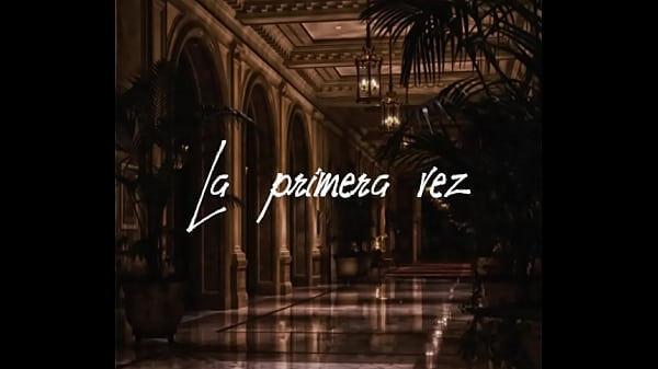 La primera vez Una historia narrada