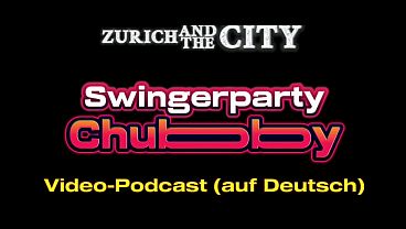 -Swingerparty Chubby &ndash; Video-Podcast auf Deutsch
