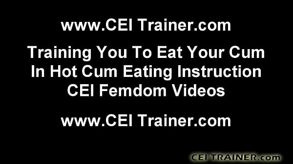 CEI Cum Eating Instructions and Femdom Vids  
