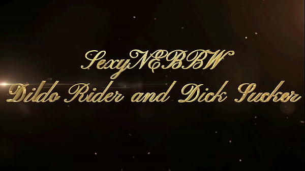 Sexy BBW Dildo Rider and Dick Sucker - Preview