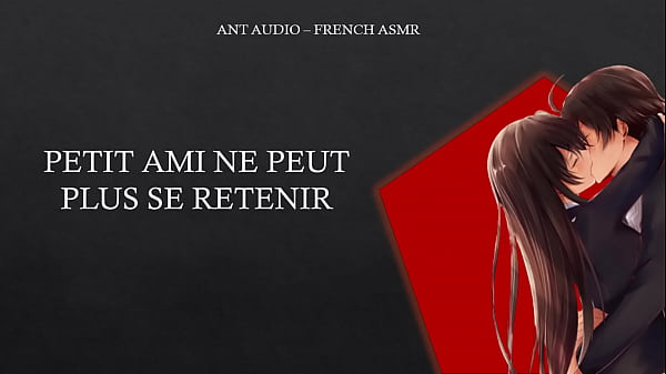 ANT AUDIO - FRENCH BOYFRIEND CAN'T HOLD ON ANYMORE (ASMR)  