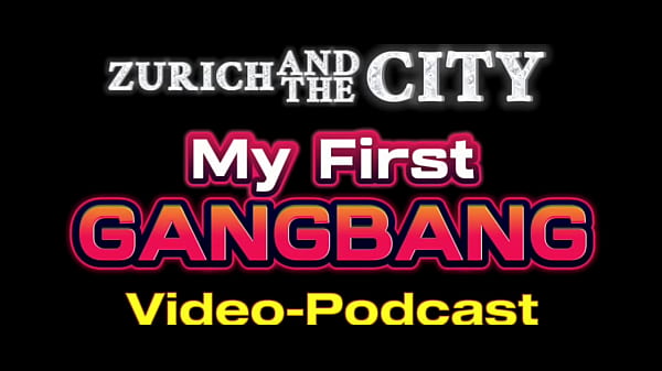 My FIRST GANGBANG &ndash; Video-Podcast in English