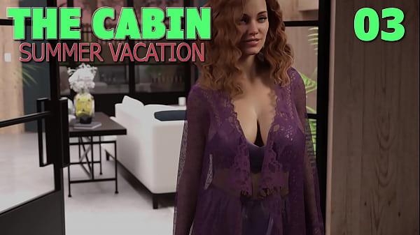 THE CABIN ep.3 &ndash; Time for a lewd and lustful summer vacation