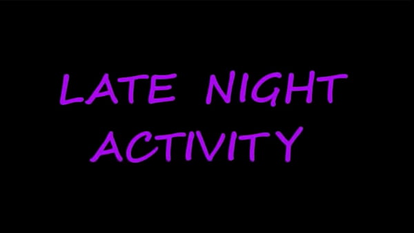 Late Night Activity
