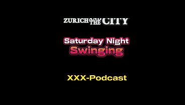 Saturday Night Swinging in Switzerland &ndash; xxx-Podcast  