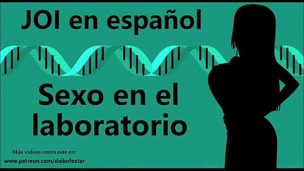 Experimento sexual, hazlo conmigo ahora. Voz espa&ntilde;ola.