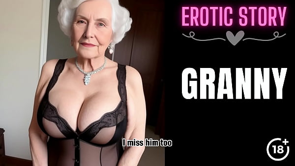 Fucking with the Hot and Horny Step Granny Pt. 1