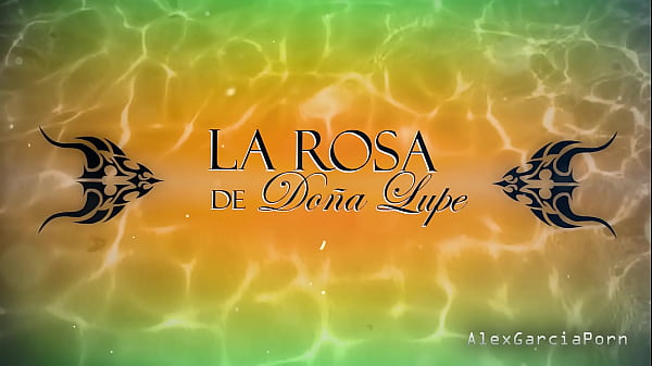 Porn parody -The rose of do&ntilde;a Lupe- Chapter 2 English subtitles porn in spanish
