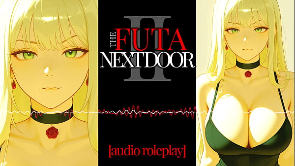F4M | Audio Roleplay | Your Neighbor is a Futanari?!! | Part 2 