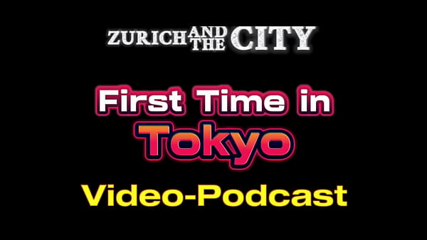 First Time TOKYO &ndash; XXX-PODCAST 