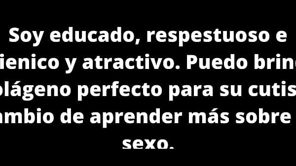 Busco madura paciente que desee ense&ntilde;ar mas sobre el sexo a inexperto jovencito.  