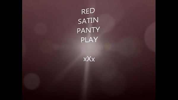 My Movie RED SATIN PANTY PLAY