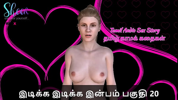 Tamil Sex Story - Idiakka Idikka Inbam - 20 
