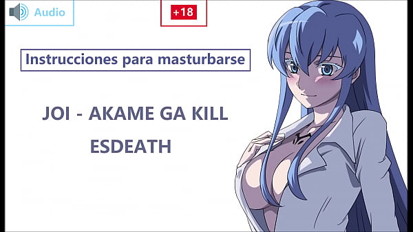Instrucciones para masturbarse con tu ama Esdeath, tu eres el sumiso.