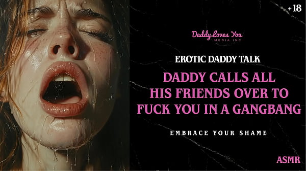 Daddy Roleplay: Daddys friends come over and gangbang you erotic audio