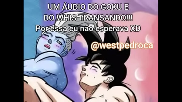 whis tem rosca alargada por sayajin tarado as 2 da manh&atilde;