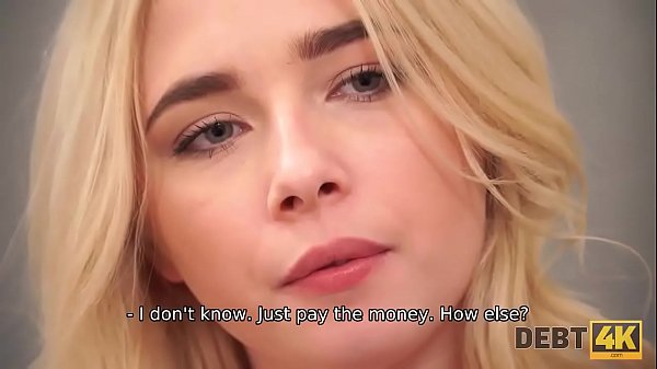 Debt4k. Blonde Maria Hurricane took out a loan for furniture and now needs to fuck 